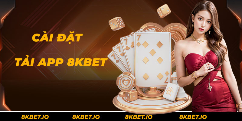 cài đặt tải app 8kbet