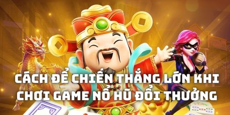 Những kinh nghiệm khác giúp bạn tăng khả năng chiến thắng