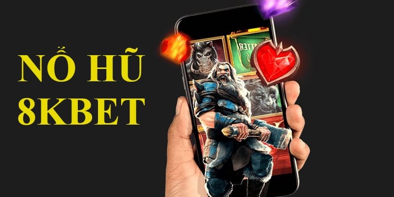 Khám phá chuyên mục nổ hũ hot nhất 8kbet