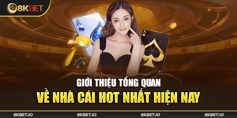 Vài nét về nhà cái hàng đầu 8KBET 