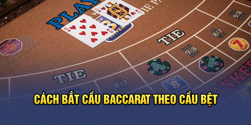 Ảnh Cách soi cầu Baccarat theo cầu Bệt